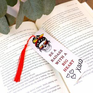 Be a Bad@ss with a Big Heart Handmade Metal Bookmark with Tassel, book, reading